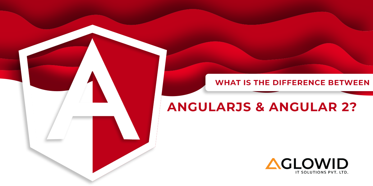 What Is The Difference Between Angular And AngularJS?